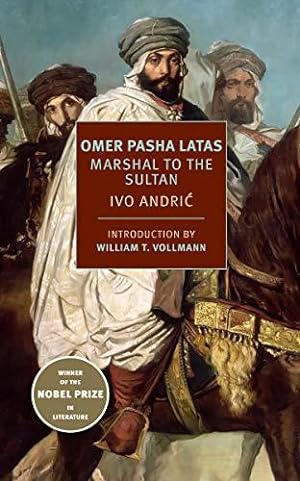Seller image for Omer Pasha Latas: Marshal to the Sultan for sale by WeBuyBooks