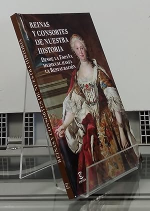 Seller image for Reinas y consortes de nuestra historia (como NUEVO). Desde la Espaa medieval hasta la Restauracin for sale by Librera Dilogo