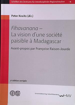 Bild des Verkufers fr Fihavanana: La vision dune socit paisible  Madagascar: Avant-propos par Franoise Raison-Jourde Schriften des Zentrums fr Interdisziplinre Regionalstudien, 4 zum Verkauf von books4less (Versandantiquariat Petra Gros GmbH & Co. KG)