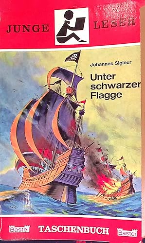 Imagen del vendedor de Unter schwarzer Flagge. Basteitaschenbuch : Junge Leser ; Bd. 9 a la venta por books4less (Versandantiquariat Petra Gros GmbH & Co. KG)