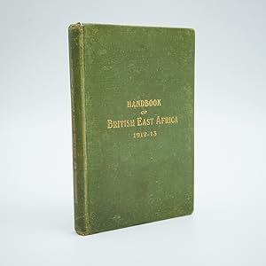 Image du vendeur pour Handbook Of British East Africa, 1912-13 mis en vente par Jacket and Cloth