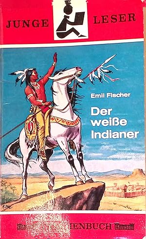 Seller image for Der weisse Indianer. Bastei-Taschenbuch : Junge Leser ; Bd. 1 for sale by books4less (Versandantiquariat Petra Gros GmbH & Co. KG)