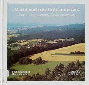 Seller image for Macht euch die Erde untertan: Unsere Verantwortung fr die Schpfung for sale by books4less (Versandantiquariat Petra Gros GmbH & Co. KG)
