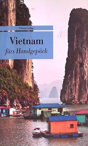 Vietnam fürs Handgepäck. Unionsverlag Taschenbuch ; 574; Bücher fürs Handgepäck