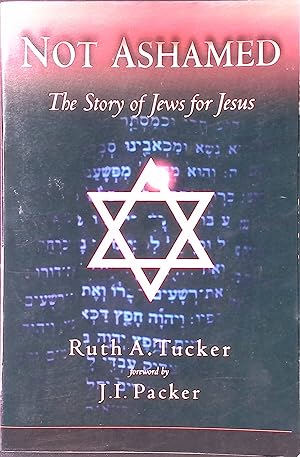 Bild des Verkufers fr Not Ashamed: The Story of Jews for Jesus zum Verkauf von books4less (Versandantiquariat Petra Gros GmbH & Co. KG)