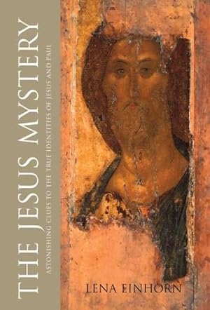 Seller image for The Jesus Mystery: Astonishing Clues to the True Identity of Jesus and Paul for sale by WeBuyBooks