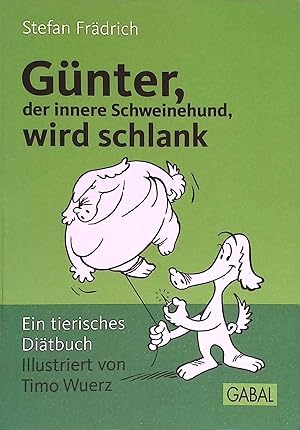Bild des Verkufers fr Gnter, der innere Schweinehund, wird schlank : ein tierisches Ditbuch. zum Verkauf von books4less (Versandantiquariat Petra Gros GmbH & Co. KG)