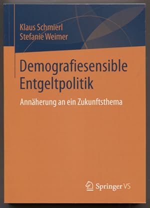 Bild des Verkufers fr Demografiesensible Entgeltpolitik. Annherung an ein Zukunftsthema. zum Verkauf von Antiquariat Neue Kritik