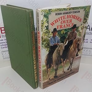 Seller image for White Horses Over France: From the Camargue to Cornwall for sale by BookAddiction (ibooknet member)