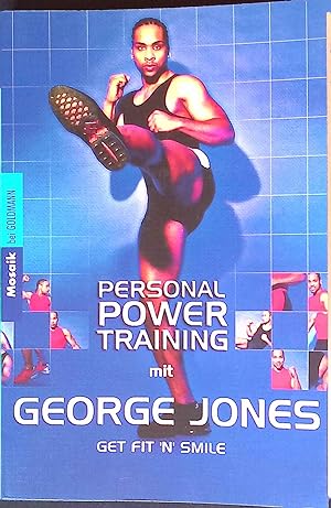 Bild des Verkufers fr Personal-Power-Training mit George Jones : get fit 'n' smile. Goldmann ; 16623 : Mosaik zum Verkauf von books4less (Versandantiquariat Petra Gros GmbH & Co. KG)