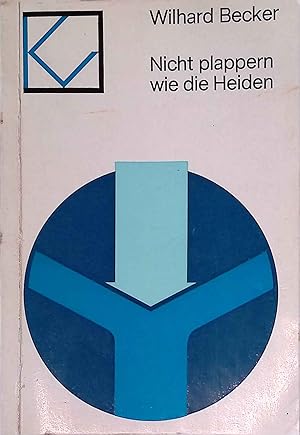Seller image for Nicht plappern wie die Heiden. for sale by books4less (Versandantiquariat Petra Gros GmbH & Co. KG)