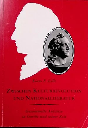 Bild des Verkufers fr Zwischen Kulturrevolution und Nationalliteratur : gesammelte Aufstze zu Goethe und seiner Zeit. zum Verkauf von books4less (Versandantiquariat Petra Gros GmbH & Co. KG)