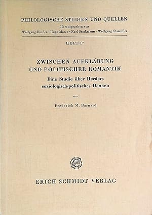 Seller image for Zwischen Aufklrung und politischer Romantik: Eine Studie ber Herders soziologisch-politischees Denken. Philologische Studien und Quellen. Heft 17 for sale by books4less (Versandantiquariat Petra Gros GmbH & Co. KG)