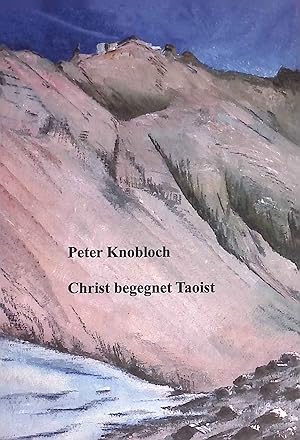 Bild des Verk�ufers f�r Christ begegnet Taoist. (SIGNIERTES EXEMPLAR) zum Verkauf von books4less (Versandantiquariat Petra Gros GmbH & Co. KG)