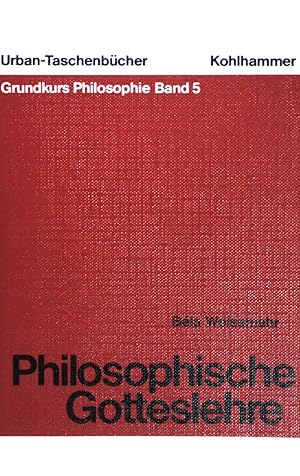 Seller image for Philosophische Gotteslehre. Grundkurs Philosophie ; Bd. 5; Urban-Taschenbcher ; (Nr 349) for sale by books4less (Versandantiquariat Petra Gros GmbH & Co. KG)