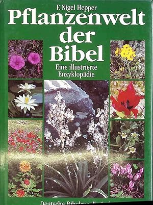Bild des Verkufers fr Pflanzenwelt der Bibel : eine illustrierte Enzyklopdie. zum Verkauf von books4less (Versandantiquariat Petra Gros GmbH & Co. KG)