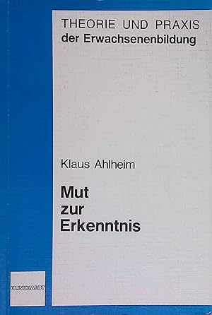 Imagen del vendedor de Mut zur Erkenntnis : �ber das Subjekt politischer Erwachsenenbildung. Theorie und Praxis der Erwachsenenbildung a la venta por books4less (Versandantiquariat Petra Gros GmbH & Co. KG)