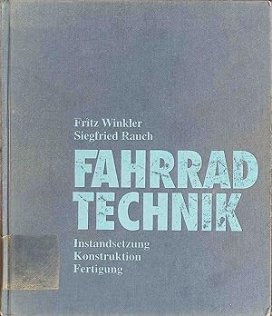 Seller image for Fahrradtechnik: Instandsetzung, Konstruktion, Fertigung for sale by books4less (Versandantiquariat Petra Gros GmbH & Co. KG)