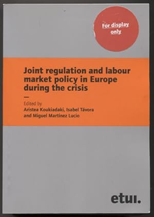 Bild des Verkufers fr Joint regulation and labour market policy in Europe during the crisis. zum Verkauf von Antiquariat Neue Kritik