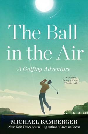 Seller image for Ball in the Air : A Golfing Adventure for sale by GreatBookPrices