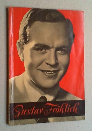 Gustav Fröhlich. Der Mensch und der Künstler. (16.-25. Tsd.).