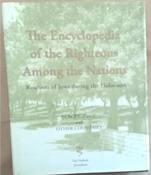 Seller image for The Encyclopedia of the Righteous Among the Nations: Rescuers of Jews during the Holocaust - Europe (Part I) and Other Countries for sale by Chapter 1