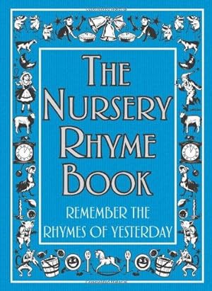 Imagen del vendedor de The Nursery Rhyme Book: Remember the Rhymes of Yesterday a la venta por WeBuyBooks