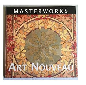 Bild des Verkufers fr ART NOUVEAU : MASTERWORKS (Master Work Series) zum Verkauf von WeBuyBooks
