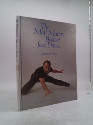 Image du vendeur pour The Matt Mattox Book of Jazz Dance mis en vente par ThriftBooksVintage
