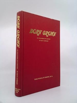 Seller image for Born Grown: an Oklahoma City History for sale by ThriftBooksVintage