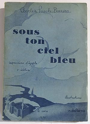 Sous ton ciel bleu - Impressions d'Egypte : Illustrations de R. da Forno