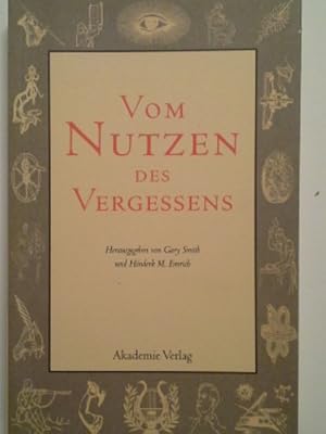 Vom Nutzen des Vergessens. hrsg. von Gary Smith und Hinderk M. Emrich / Einstein-Bücher; Teil von...