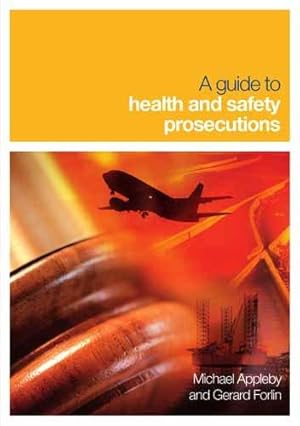 Bild des Verkufers fr A Guide to Health and Safety Prosecutions zum Verkauf von WeBuyBooks
