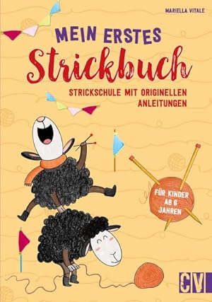 Bild des Verkufers fr Mein erstes Strickbuch : Strickschule mit originellen Anleitungen. Fr Kinder ab 6 Jahren zum Verkauf von Smartbuy