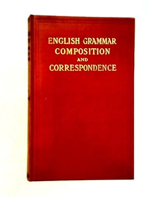 Image du vendeur pour English Grammar Composition and Correspondence mis en vente par World of Rare Books
