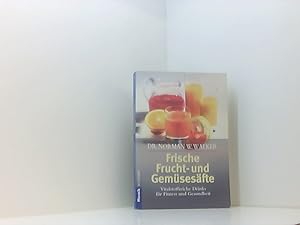 Bild des Verkufers fr Frische Frucht- und Gemsesfte: Vitalstoffreiche Drinks fr Fitness und Gesundheit Norman W. Walker zum Verkauf von Book Broker