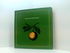 Bild des Verkufers fr Kochen mit zitrusfruechten [dieses Buch entstand im Rahmen eines Typographie-Kurses der Fachhochschule Potsdam (FB Design) bei Frau Prof. Betina Mller, 1995] zum Verkauf von Book Broker