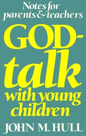 Bild des Verkufers fr God-Talk with Young Children: Notes for Parents and Teachers zum Verkauf von WeBuyBooks