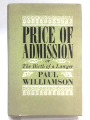 Bild des Verkufers fr Price Of Admission,or, The Birth Of A Lawyer zum Verkauf von World of Rare Books