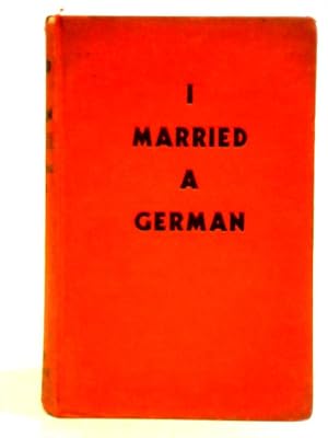 Imagen del vendedor de I Married a German a la venta por World of Rare Books