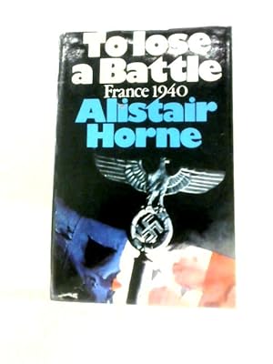 Seller image for To Lose A Battle: France 1940 for sale by World of Rare Books