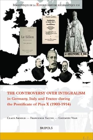 Bild des Verkufers fr Controversy over Integralism in Germany, Italy and France during the Pontificate of Pius X (1903-1914) zum Verkauf von BOOKSELLER  -  ERIK TONEN  BOOKS
