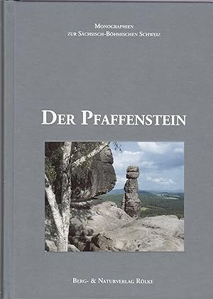 Bild des Verkufers fr Der Pfaffenstein: Monographien zur Schsisch-Bhmischen Schweiz. HIER: Band 1, zum Verkauf von Antiquariat Kastanienhof