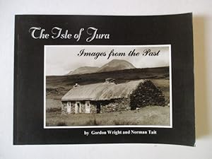 Seller image for The Isle of Jura: Images from the past for sale by GREENSLEEVES BOOKS
