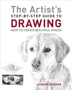 Bild des Verkufers fr The Artist's Step-by-Step Guide to Drawing : How to Create Beautiful Images zum Verkauf von AHA-BUCH GmbH
