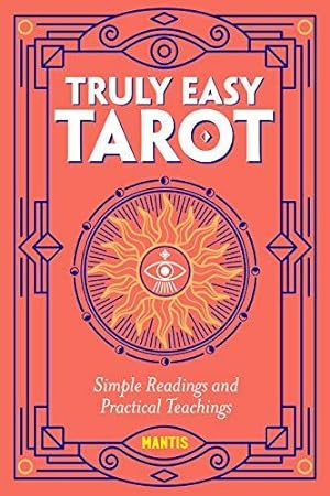 Imagen del vendedor de Truly Easy Tarot: Simple Readings and Practical Teachings a la venta por WeBuyBooks