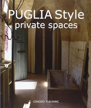 Seller image for Puglia Style: Private Spaces for sale by BOOKSELLER  -  ERIK TONEN  BOOKS