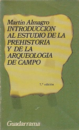 Imagen del vendedor de INTRODUCCION AL ESTUDIO DE LA PREHISTORIA Y DE LA ARQUEOLOGIA DE CAMPO a la venta por Librera Vobiscum