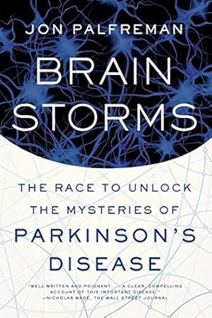 Immagine del venditore per Brain Storms: The Race to Unlock the Mysteries of Parkinson's Disease venduto da WeBuyBooks