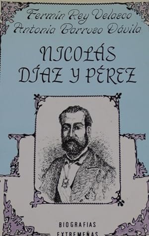 Imagen del vendedor de Nicols Daz y Prez : republicano, masn, escritor, (1841-1902) a la venta por Librera Alonso Quijano